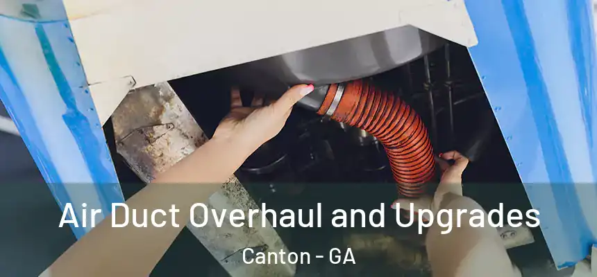  Air Duct Overhaul and Upgrades Canton - GA