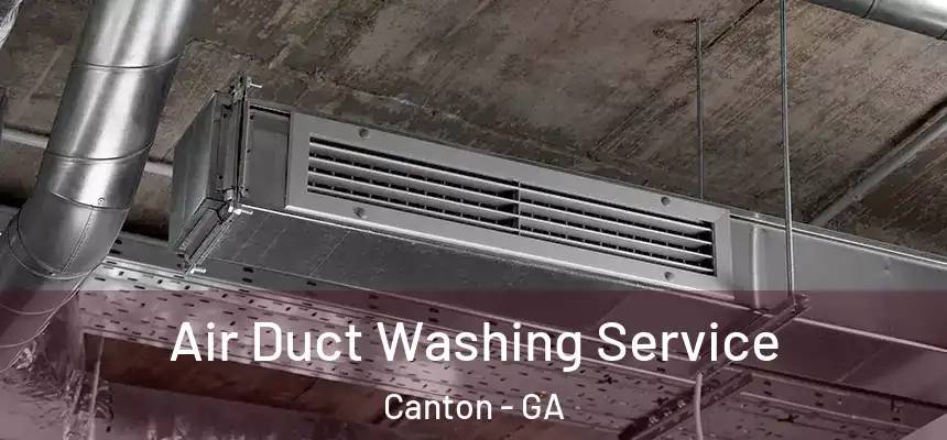 Air Duct Washing Service Canton - GA