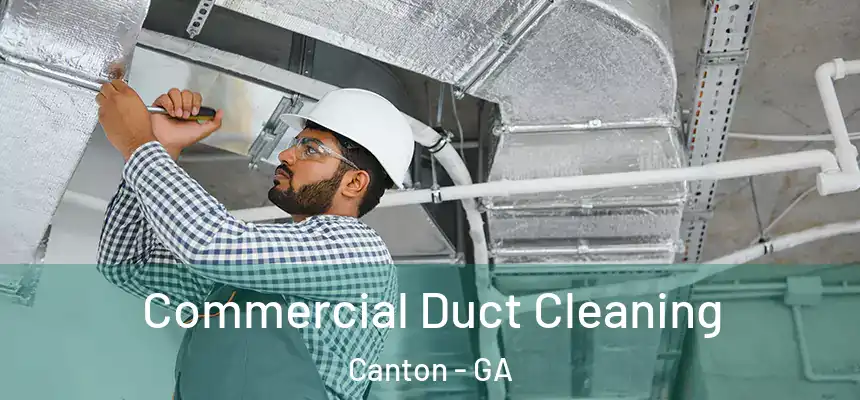 Commercial Duct Cleaning Canton - GA