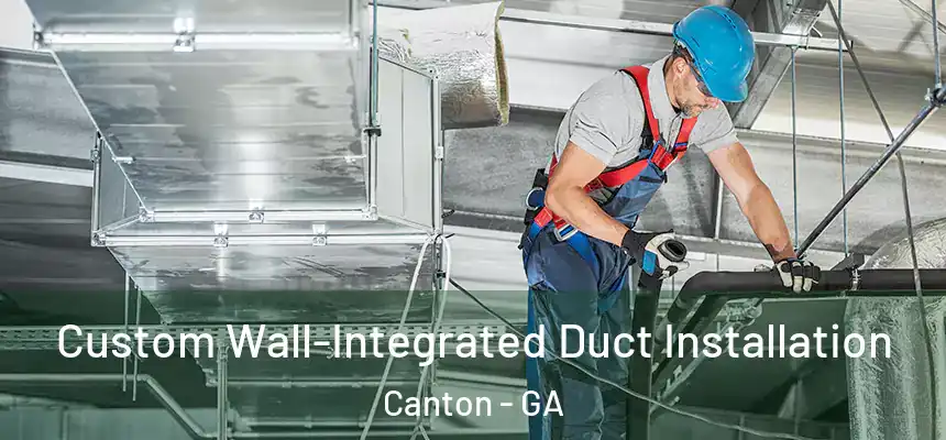  Custom Wall-Integrated Duct Installation Canton - GA