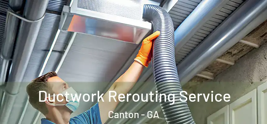  Ductwork Rerouting Service Canton - GA