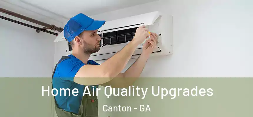 Home Air Quality Upgrades Canton - GA