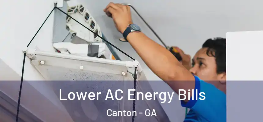  Lower AC Energy Bills Canton - GA