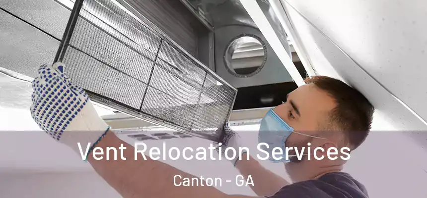  Vent Relocation Services Canton - GA
