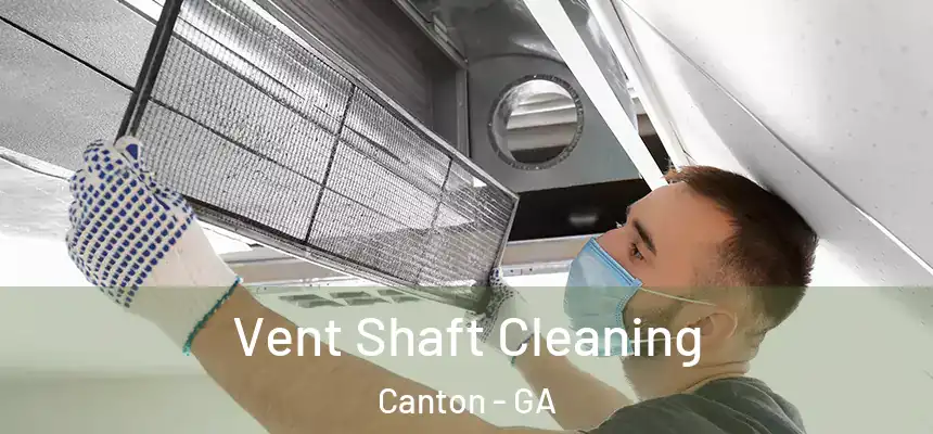  Vent Shaft Cleaning Canton - GA