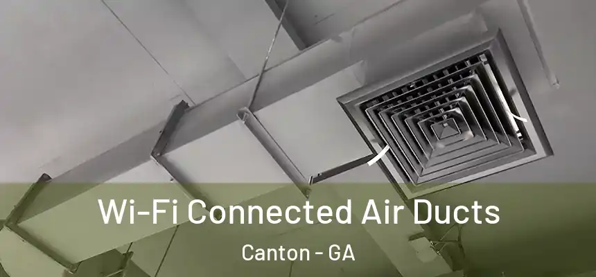  Wi-Fi Connected Air Ducts Canton - GA